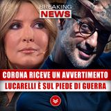 Fabrizio Corona Riceve Un Grave Avvertimento: Lucarelli È Sul Piede Di Guerra!
