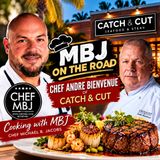 MBJ on the Road: Chef Andre Bienvenue of Catch & Cut