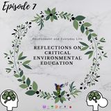 Episode 7- Reflections on critical environmental education