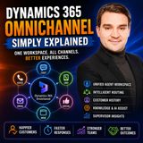 Dynamics 365 Omnichannel - Simply Explained