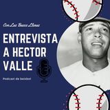 Entrevista con el ex grandes ligas: Hector Valle, primer receptor boricua en las mayores