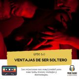 Ventajas de ser soltero