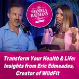 Transform Your Health & Life - Insights from Eric Edmeades!