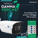 [Speciale Gamma] Da analogico a IP: quando il cablaggio UTP non basta
