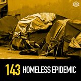 143 - America's Homeless Epidemic