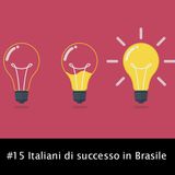 #15 Italiani di successo in Brasile - economia, educazione ed imprenditoria