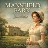Mansfield Park by Jane Austen | A Moral Novel of Virtue, Duty, and Christian Conscience (Unabridged Audiobook) Part 2