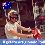 Ep.208 - Il gelato artigianale italiano in Australia, con Matteo Zini!!!