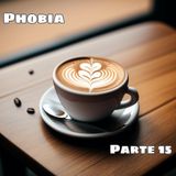 Phobia | Parte 15