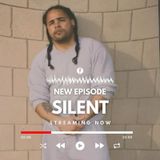 Episode #106 w/ Silent