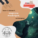 S3E9 - Magiczne miauknięcia.