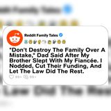 My Brother Slept With Her — Dad Told Me Not to Ruin Us | Reddit Family Stories