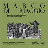 95. Socialismo, colonialismo e decolonizzazione - Marco Di Maggio