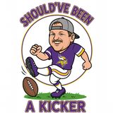 Should've Been A Kicker