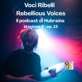 Voci Ribelli - Rebellious Voices. Stagione 2- ep. 15