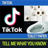 Tik Tok and Toilet Paper