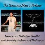 Podcast #33 - The Road Less Travelled w/ Andre Mytty aka Ascension of The Chessmen