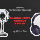 Shadow Meets Nervous System