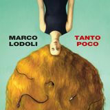 Marco Lodoli "Tanto poco"