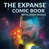 Ep 188 - The Expanse Comic Book w/ Andy Diggle