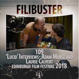 109 - 'Lucid' Interviews - Adam Morse & Laurie Calvert (EIFF 2018)