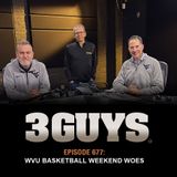 3 Guys Before The Game - WVU Basketball Weekend Woes (Episode 677)