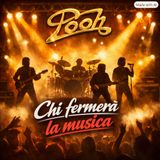 Pooh – “Chi fermerà la musica”: quando il pubblico diventa parte del concerto