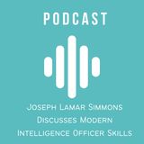 Joseph Lamar Simmons Discusses Modern Intelligence Officer Skills