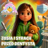 Zosia i Strach Przed Dentystą Bajka Do Słuchania Dla Dzieci Audiobook Na Dobranoc