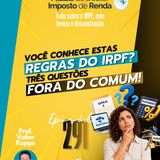 PDIR Ep. 291 – Você sabia? Algumas questões pouco ortodoxas do IRPF