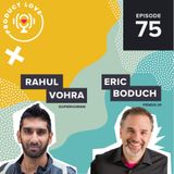 Rahul Vohra joins Product Love to talk about product-market fit and positioning