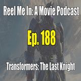Ep. 188: Transformers: The Last Knight