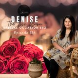 Episode 136: Denise the Love Guru- Special Occasion Sex