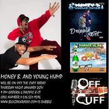 OFF THE CUFF RADIO- THE MONEY B AND YOUNG HUMP EPISODE #538