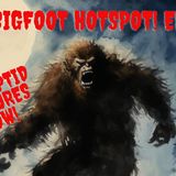 The Bigfoot Hotspot! EP. 175