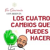 Cuatro cambios que puedes hacer para que todo SEA POSIBLE. T2E7