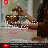 ¿Por Qué Necesitamos Rituales?
