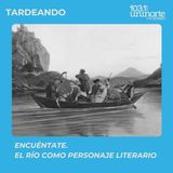 Encuéntate :: El río como personaje literario