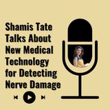 Shamis Tate Talks About New Medical Technology for Detecting Nerve Damage