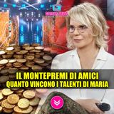 A Quanto Ammonta il Montepremi di Amici 2025: Ecco Quanto Vincono i Talenti di Maria!