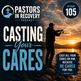 Episode 105 - Cast Your Cares | + Original Song "Cast"