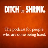 Why You Keep Outsourcing Your Healing — and How to Stop | DITCH™ the SHRINK 