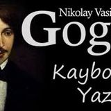 Kaybolan Yazı  Nikolay Vasilyeviç GOGOL sesli kitap tek parça