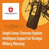 Joseph Lamar Simmons Explains Intelligence Support for Strategic Military Planning