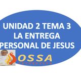 UNIDAD 2 TEMA 3 NUESTRA ENTREGA PERSONAL A JESUS