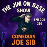 280. Comedian Joe Sib