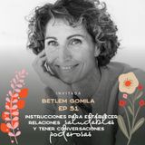EP051 Establecer relaciones saludables y tener conversaciones poderosas - Betlem Gomila - LIT - María José Ramírez Botero