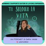 Ep. 5: Il mobbing - rapporto tra datori di lavoro e dipendenti [Ospiti GINEVRA e LADY G.]