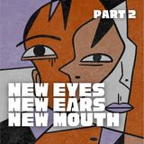 New Eyes, New Ears, New Mouth - Part 2 | Andy Yeoh