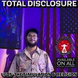 UFOs, The Simulation & Religion. Feat. "FOX"- TOTAL DISCLOSURE